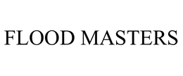 FLOOD MASTERS trademark