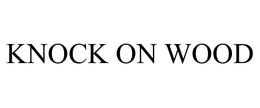 KNOCK ON WOOD trademark