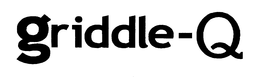 GRIDDLE-Q trademark