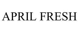 APRIL FRESH trademark