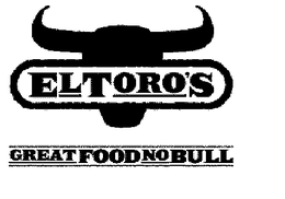 EL TORO'S GREAT FOOD NO BULL trademark