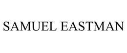 SAMUEL EASTMAN trademark