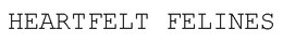 HEARTFELT FELINES trademark
