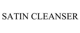 SATIN CLEANSER trademark