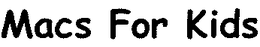 MACS FOR KIDS trademark