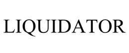 LIQUIDATOR trademark
