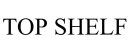 TOP SHELF trademark