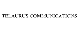 TELAURUS COMMUNICATIONS trademark