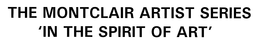 THE MONTCLAIR ARTIST SERIES 'IN THE SPIRIT OF ART' trademark