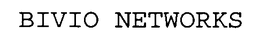 BIVIO NETWORKS trademark