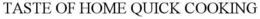 TASTE OF HOME QUICK COOKING trademark