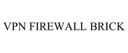 VPN FIREWALL BRICK trademark