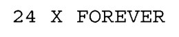 24 X FOREVER trademark