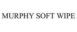 MURPHY SOFT WIPE trademark