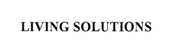 LIVING SOLUTIONS trademark