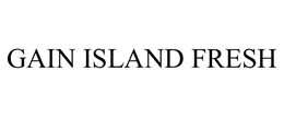 GAIN ISLAND FRESH trademark