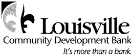 LOUISVILLE COMMUNITY DEVELOPMENT BANK IT'S MORE THAN A BANK. trademark