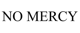 NO MERCY trademark
