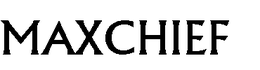 MAXCHIEF trademark
