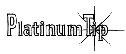 PLATINUM TIP trademark