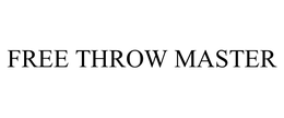 FREE THROW MASTER trademark