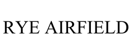 RYE AIRFIELD trademark