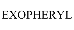 EXOPHERYL trademark