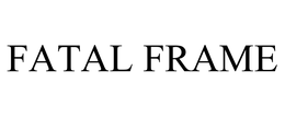 FATAL FRAME trademark