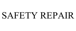 SAFETY REPAIR trademark