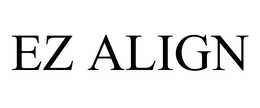 EZ ALIGN trademark