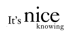 IT'S NICE KNOWING trademark