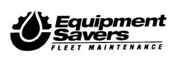 EQUIPMENT SAVERS FLEET MAINTENANCE trademark