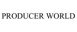 PRODUCER WORLD trademark