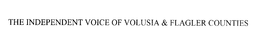 THE INDEPENDENT VOICE OF VOLUSIA AND FLAGLER COUNTIES trademark