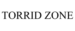 TORRID ZONE trademark