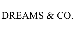 DREAMS & CO. trademark