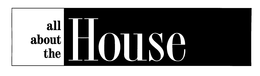 ALL ABOUT THE HOUSE trademark