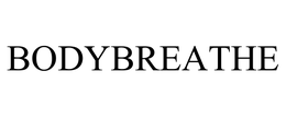 BODYBREATHE trademark