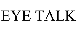EYE TALK trademark