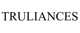 TRULIANCES trademark