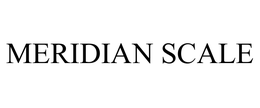 MERIDIAN SCALE trademark