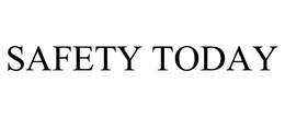 SAFETY TODAY trademark