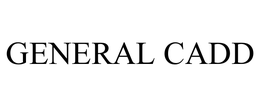 GENERAL CADD trademark