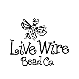 LIVE WIRE BEAD CO. trademark