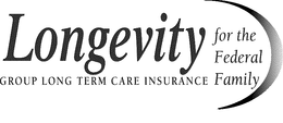 LONGGEVITY FOR THE FEDERAL FAMILY GROUP LONG TERM CARE INSURANCE trademark