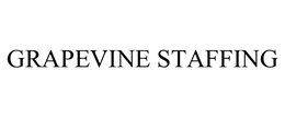 GRAPEVINE STAFFING trademark