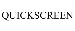 QUICKSCREEN trademark