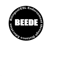 BEEDE BILINGUAL/ESL ENDORSEMENT THROUGH DISTANCE EDUCATION trademark