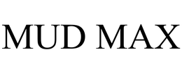 MUD MAX trademark