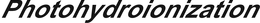 PHOTOHYDROIONIZATION trademark